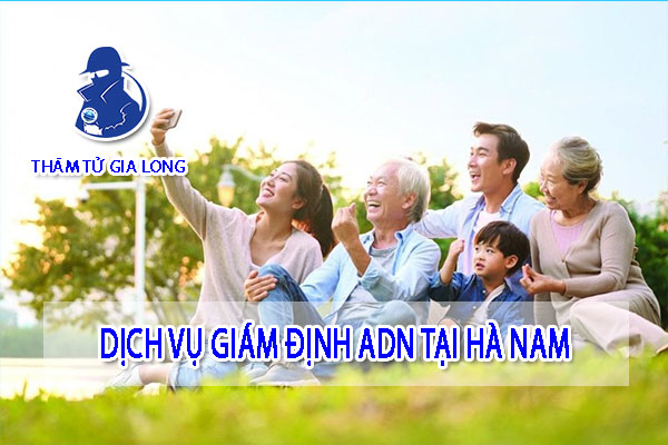 DỊCH VỤ GIÁM ĐỊNH ADN TẠI HÀ NAM