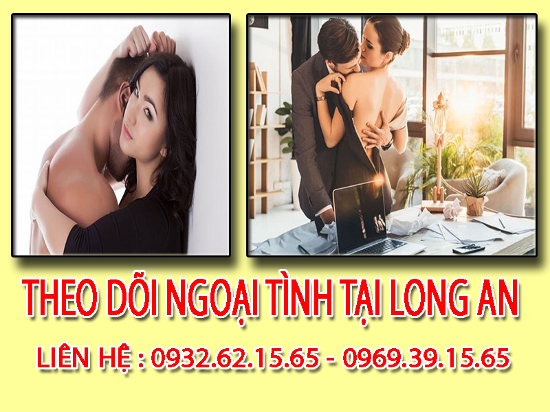 Dịch vụ theo dõi ngoại tình tại Long An chuyên nghiệp