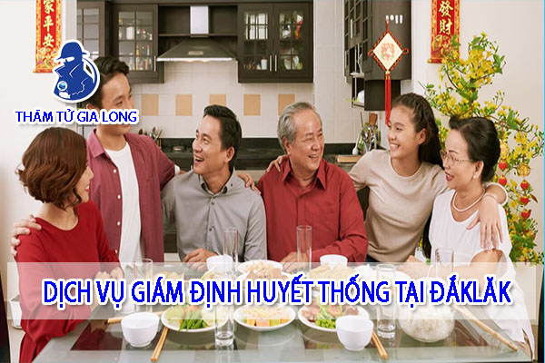 GIÁM ĐỊNH HUYẾT THỐNG TẠI ĐẮK LẮK