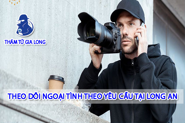 THÁM TỬ THEO DÕI NGOẠI TÌNH TẠI LONG AN