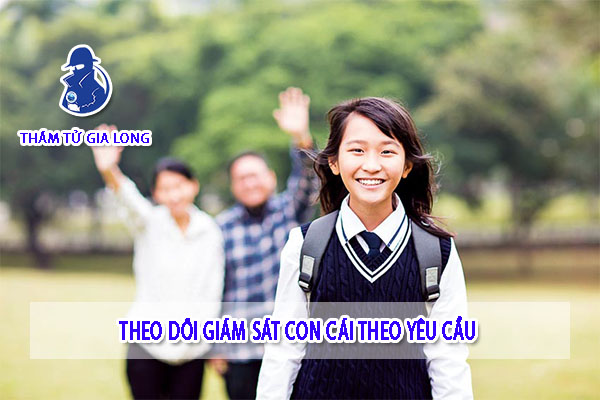 THEO DÕI, GIÁM SÁT CON CÁI THEO YÊU CẦU