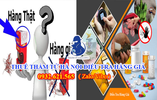 THUÊ THÁM TỬ HÀ NỘI ĐIỀU TRA HÀNG GIẢ