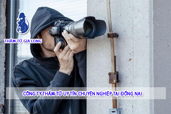 Tìm Công Ty Thám Tử Đồng Nai Uy Tín & Chuyên Nghiệp