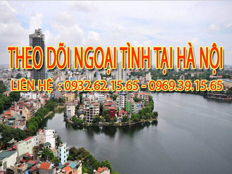 Dịch vụ theo dõi ngoại tình tại Hà Nội uy tín và chuyên nghiệp 1