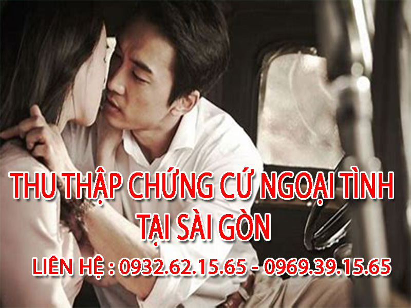 Dịch vụ thu thập chứng cứ ngoại tình tại Sài Gòn chuyên nghiệp 3