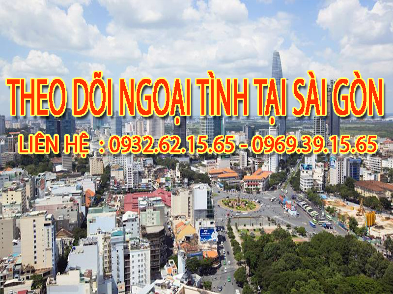 Theo dõi ngoại tình tại Sài Gòn: Dịch vụ chuyên nghiệp, tin cậy 2